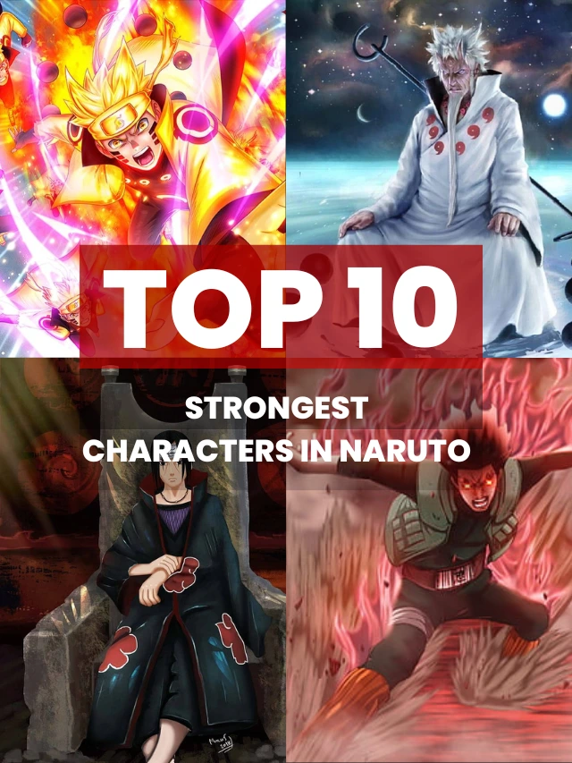 Top 10 Strongest Characters In Naruto